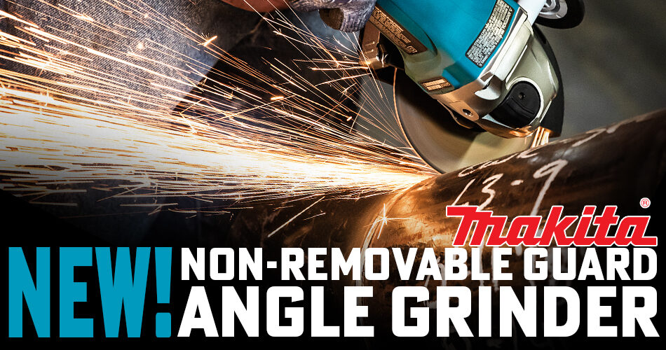 NEW! Makita Non-Removable Guard Angle Grinders – Ohio Power Tool News